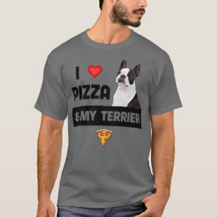 Camiseta I Love Pizza and My Boston Terrier Dog Pepperoni F
