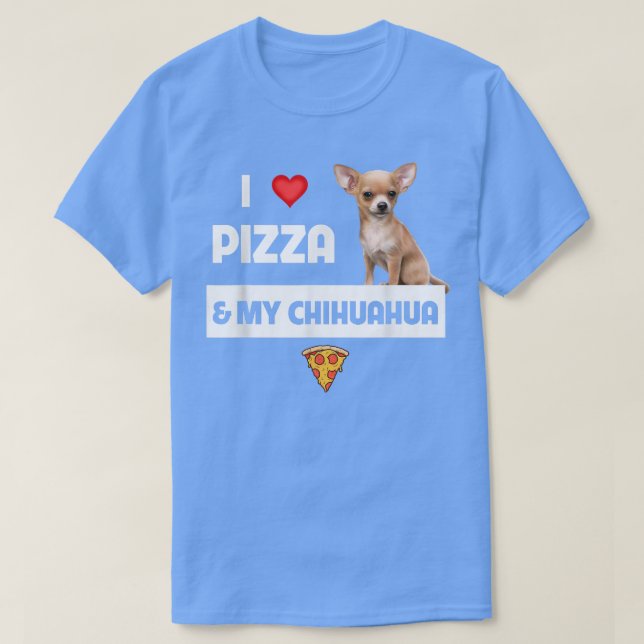 Camiseta I Love Pizza And My Chihuahua Dog Owner Pepperoni  (Frente do Design)
