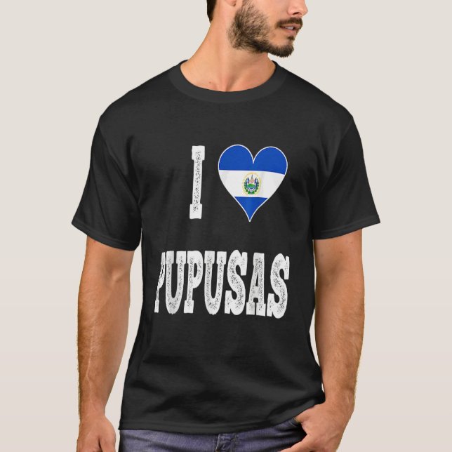 Camiseta I love Pupusa from El Salvador (Frente)