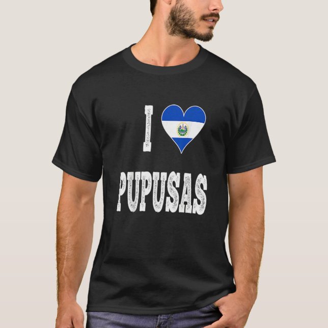 Camiseta I love Pupusa from El Salvador   (Frente)
