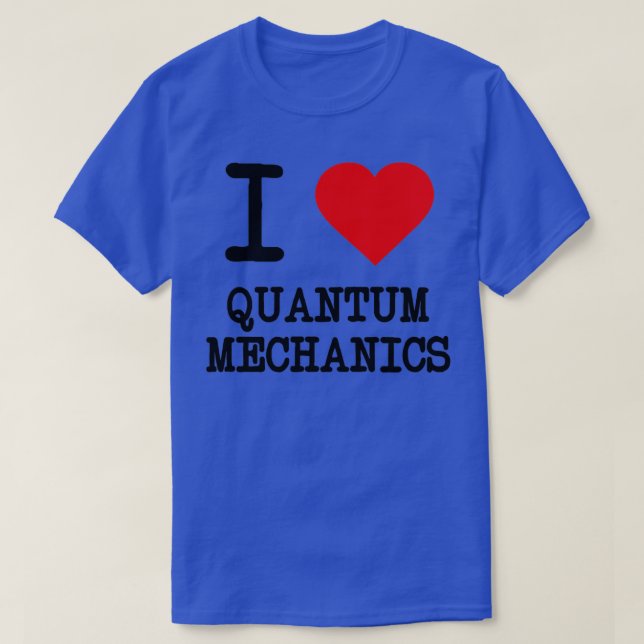 Camiseta I Love Quantum Mechanics 1 (Frente do Design)