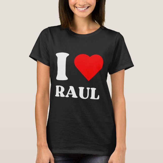 Camiseta I Love Raul I Heart Raul Name Y2k Valentines Day  (Frente)