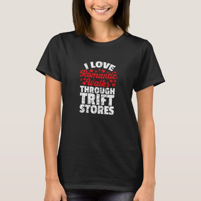 Camiseta I Love Romantic Walks Through Thrift Stores Grunge (Frente)