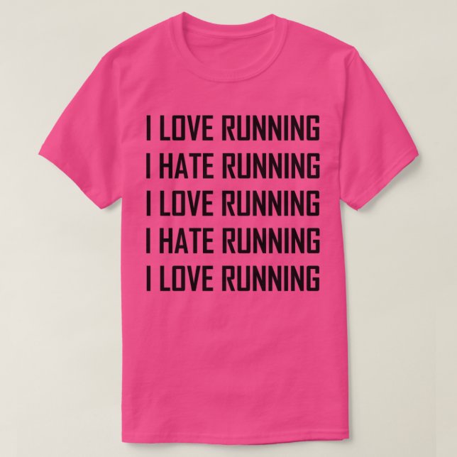Camiseta I Love Running Hate Running Funny 2 (Frente do Design)