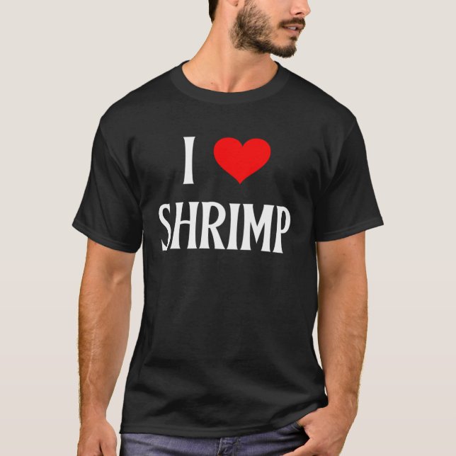 Camiseta I Love Shrimp I Heart Shrimp Shellfish  Shrimp (Frente)