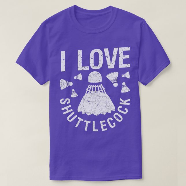 Camiseta I love shuttlecocks birdie funny T (Frente do Design)