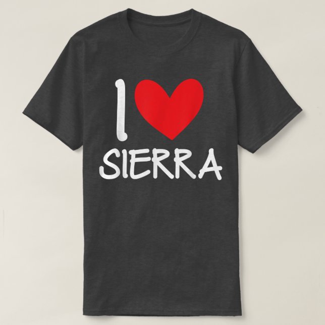 Camiseta I Love Sierra Name Personalized Girl Woman BFF Fri (Frente do Design)