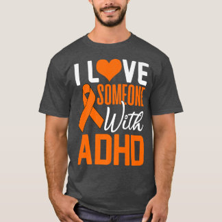 Camiseta I Love Someone With ADHD Awareness Day Warrior Ora