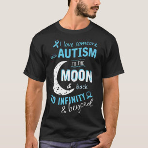 Camiseta I Love Someone With Autism To The Moon And Back To