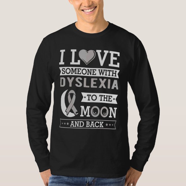 Camiseta I Love Someone With Dyslexia To The Moon And Back  (Frente)