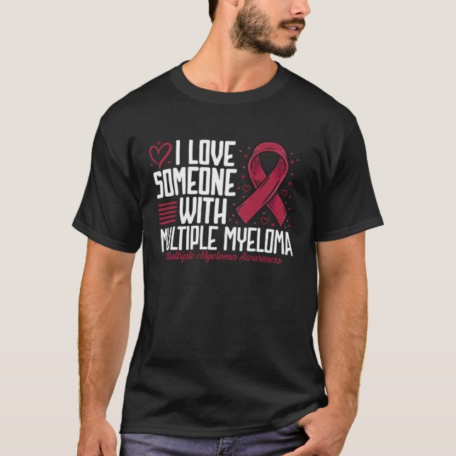 Camiseta I Love Someone with Multiple Myeloma Awareness (Frente)