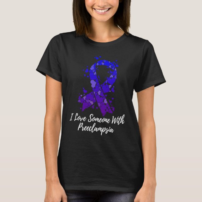 Camiseta I Love Someone With Preeclampsia Awareness (Frente)