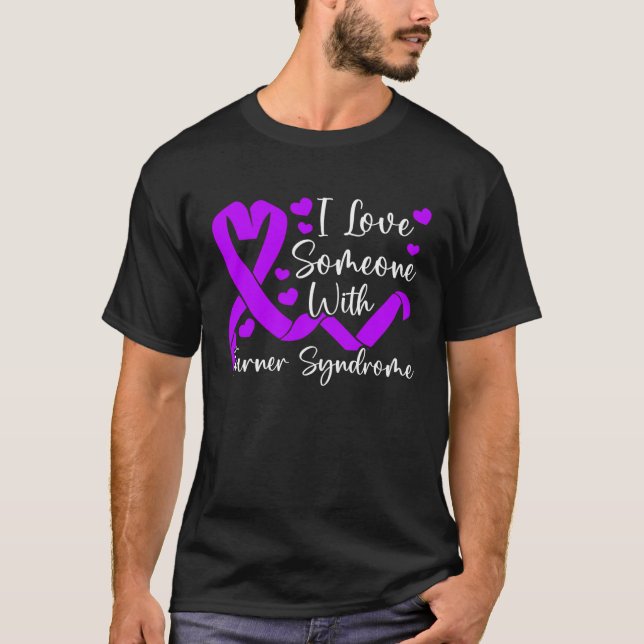 Camiseta I Love Someone With Turner Syndrome Support  1 (Frente)