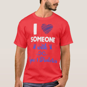 Camiseta I Love Someone With Type 1 Diabetes Diabetic Aware