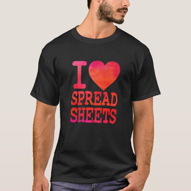 Camiseta I Love Spreadsheets  Tax Accountant Actuary (Frente)