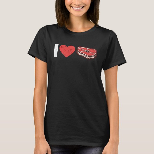 Camiseta I Love Steak Raw Steak Meat Food Beef Cow Grilling (Frente)