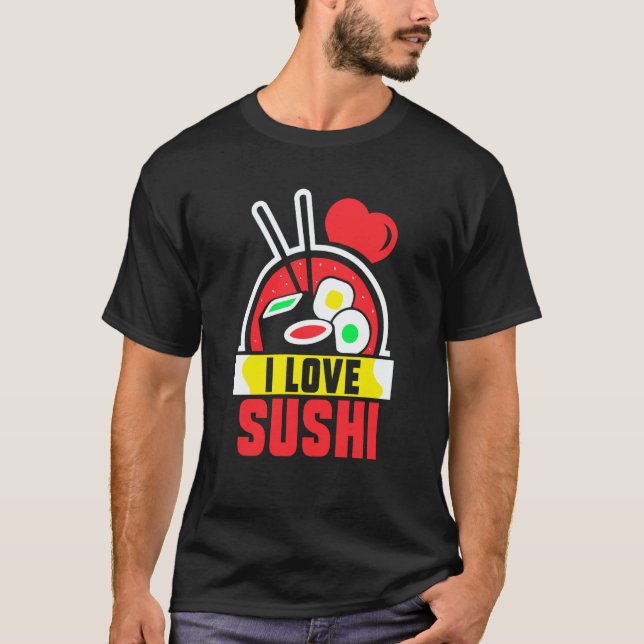 Camiseta I Love Sushi Eat Sayings Meal (Frente)