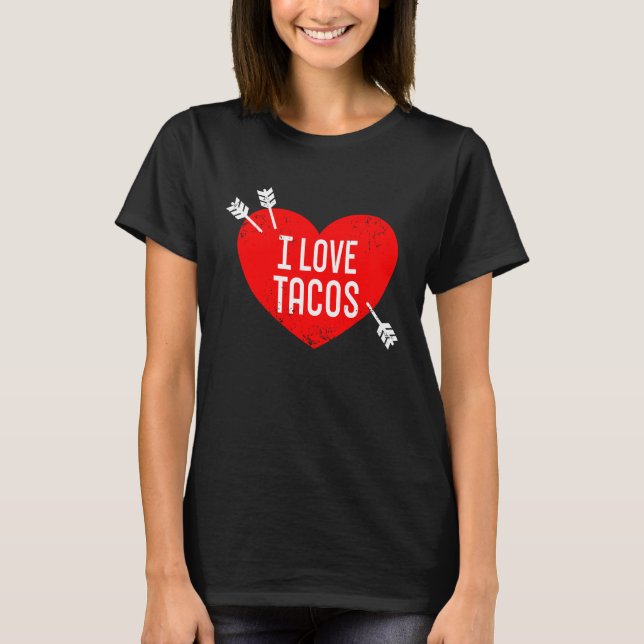Camiseta I Love Tacos Anti Valentine's Day Sarcasm Heart Re (Frente)