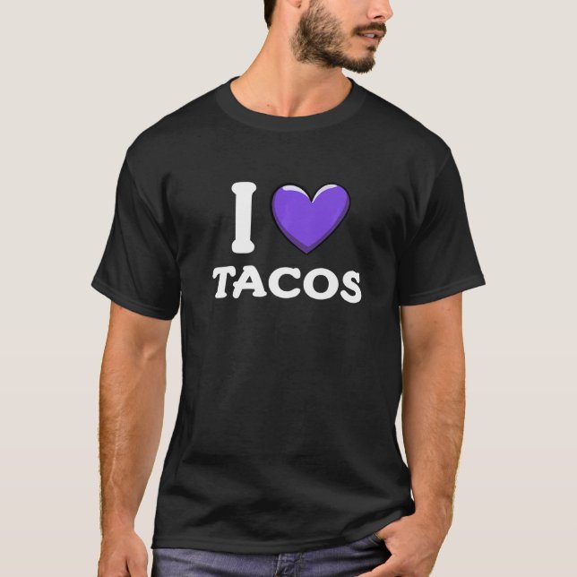 Camiseta I Love Tacos Foodie Taco     10 (Frente)
