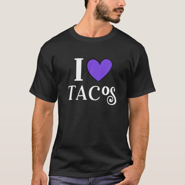 Camiseta I Love Tacos Foodie Taco     11 (Frente)