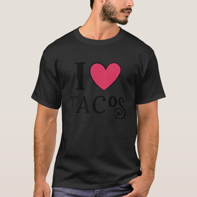 Camiseta I Love Tacos Foodie Taco  2 (Frente)