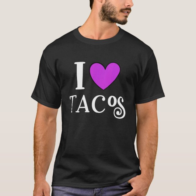 Camiseta I Love Tacos Foodie Taco  5 (Frente)