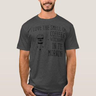 Camiseta I Love The Smell Of Coffee Witchcraft Witch Hallow