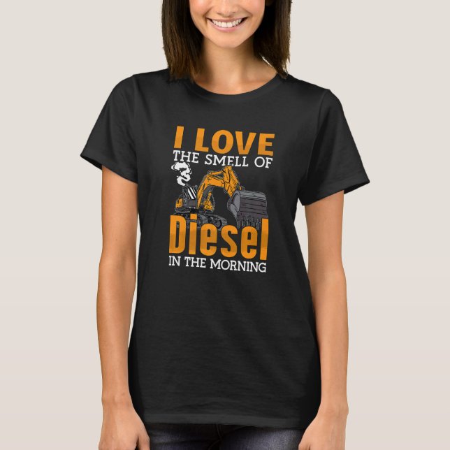 Camiseta I Love The Smell Of Diesel Construction Site Work  (Frente)