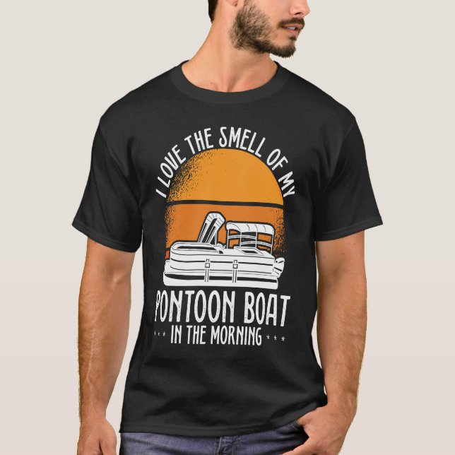 Camiseta I Love The Smell Of My Pontoon Boat In The Morning (Frente)
