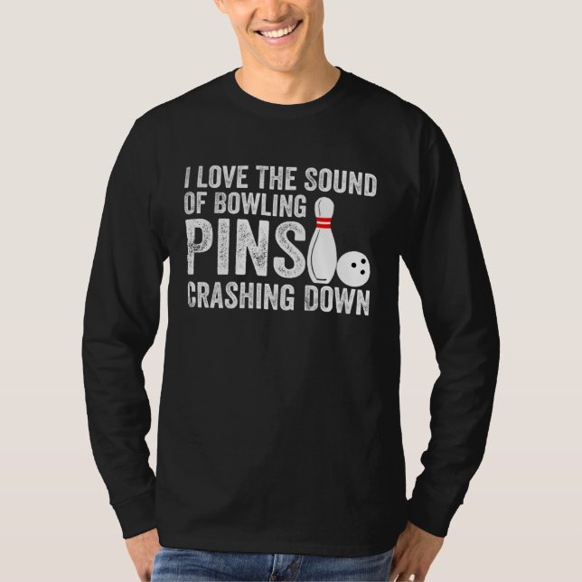 Camiseta I Love The Sound Of Bowling Pins Crashing Down Quo (Frente)