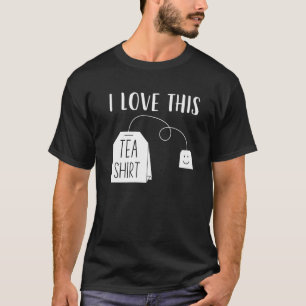 Camiseta I Love This Tea Men Women Funny Tea Bag Pun Tea Lo