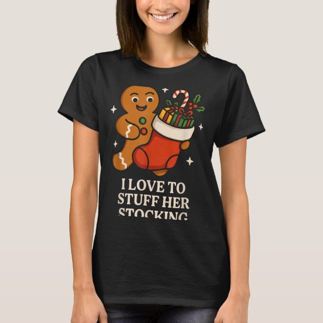 Camiseta I Love To Stuff Her Stocking Matching Jingle His B (Frente)