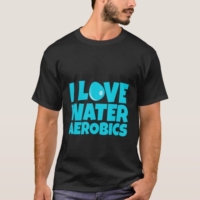 Camiseta I Love Water Aerobics (Frente)