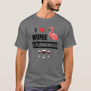 Camiseta I Love Wine And Pink Flamingos Zoo Wildlife Nature