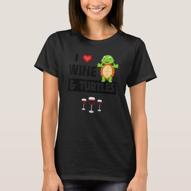 Camiseta I Love Wine and Turtles Drinking Glass Tortoise Re (Frente)
