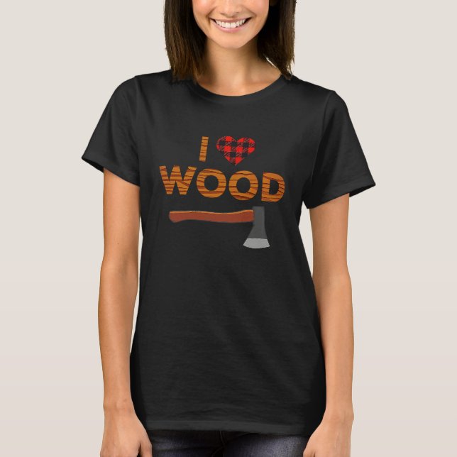 Camiseta I Love Wood Lumberjack Heart Halloween Party Woodw (Frente)