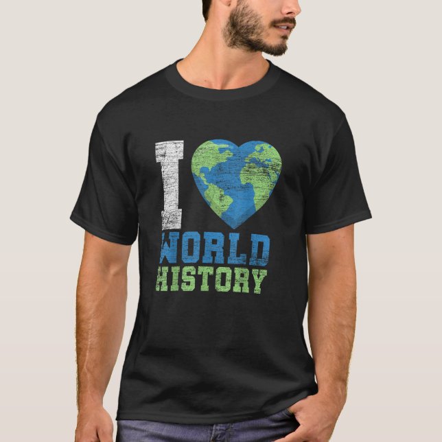 Camiseta I Love World History T-Shirt (Frente)