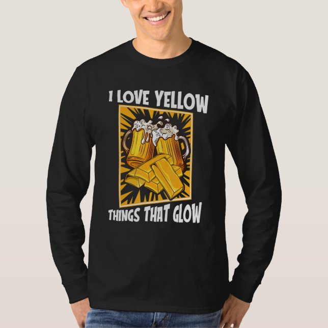 Camiseta I Love Yellow Things That Glow   Prospecting Gold  (Frente)