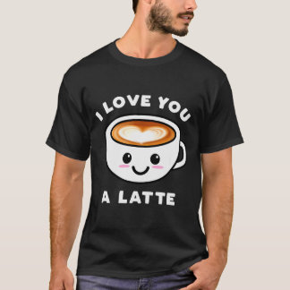 Camiseta I Love You A Latte Funny Cute Coffee Heart Valenti