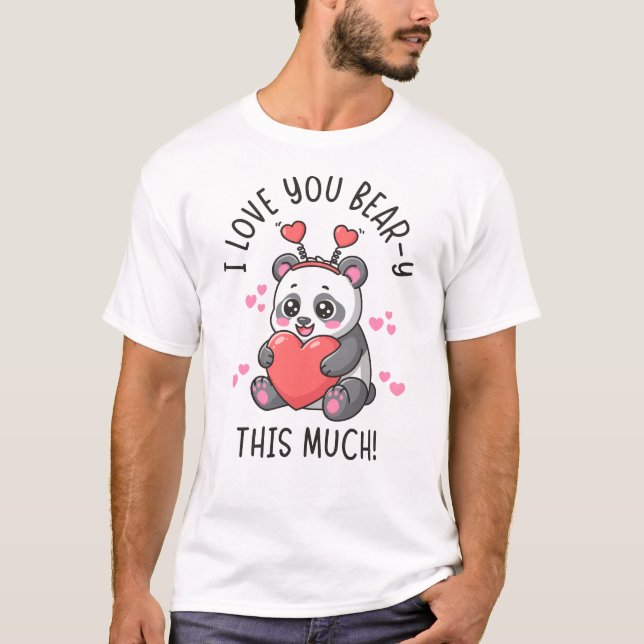 Camiseta I Love You Bear-y This Much - Cute Panda Valentine (Frente)