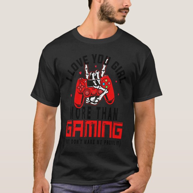 Camiseta I Love You Girl More Than Gaming Valentine Gamer (Frente)