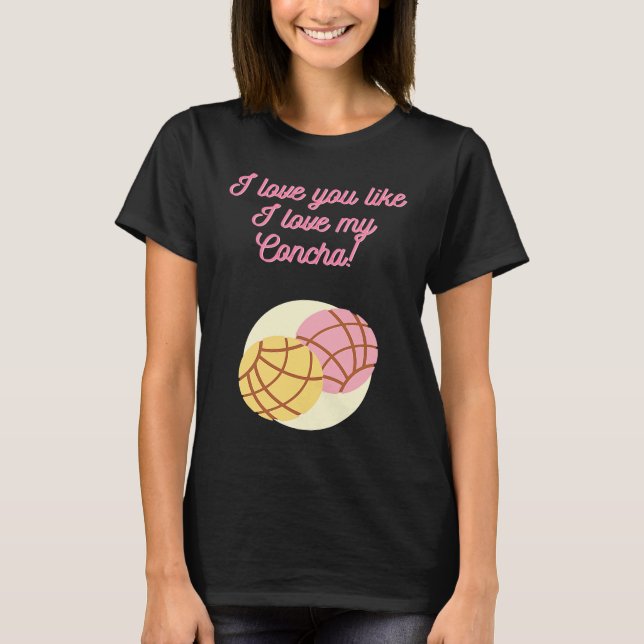 Camiseta I love you like I love my Concha (Frente)