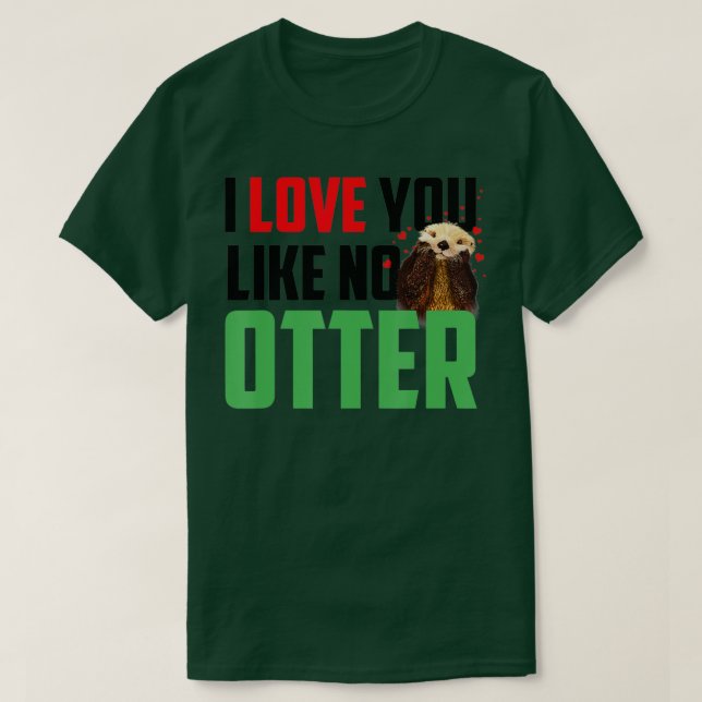 Camiseta I Love You Like No Otters Funny Sea Otter  (Frente do Design)