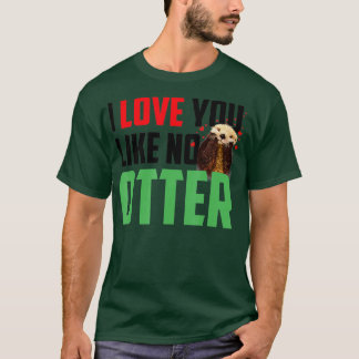 Camiseta I Love You Like No Otters Funny Sea Otter