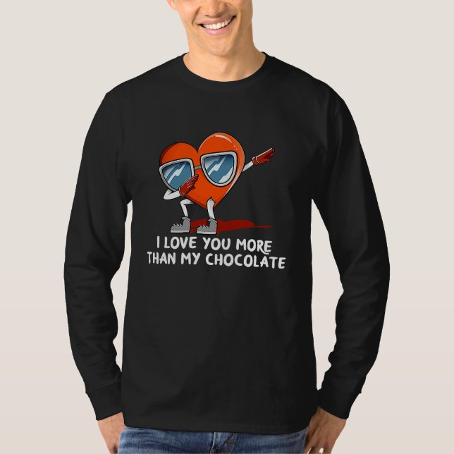 Camiseta I Love You More Than Chocolate  Valentines Day Hum (Frente)