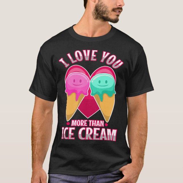 Camiseta I love you more than ice cream  3 (Frente)