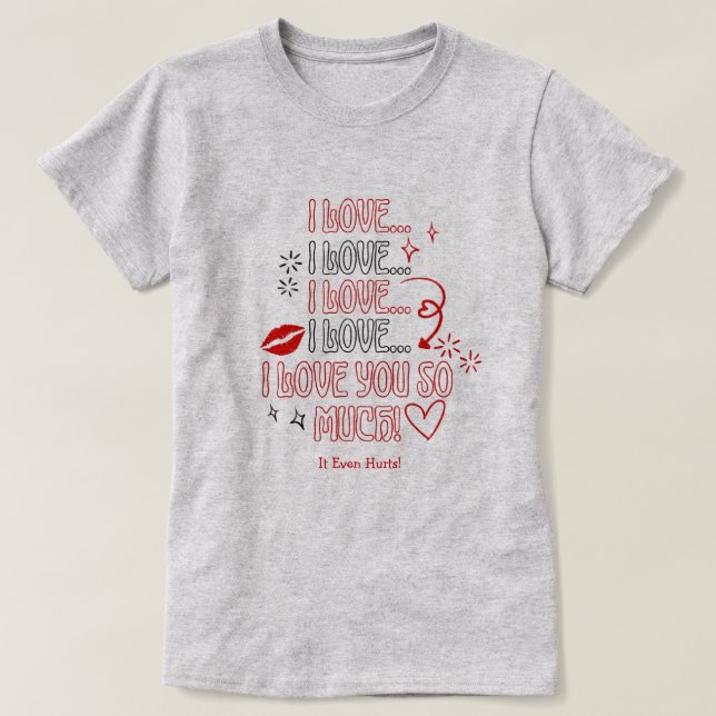 Camiseta I Love You So Much Note Romantic Valentines (Frente do Design)