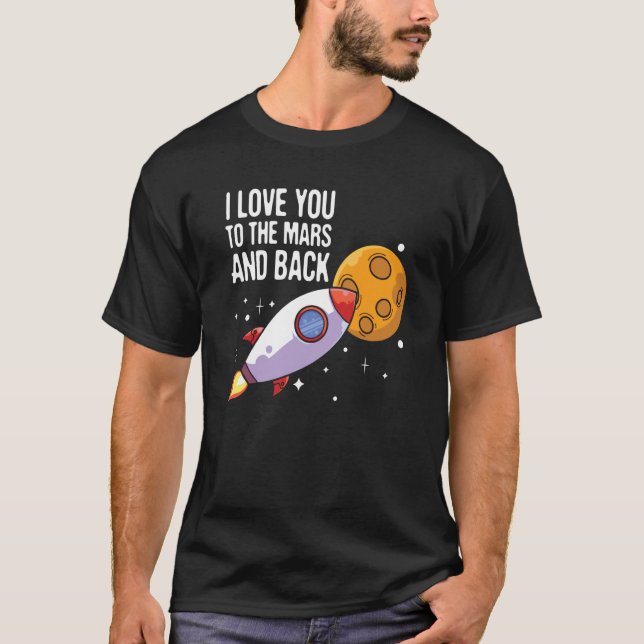 Camiseta I Love You To The Mars and back Space Enthusiast S (Frente)