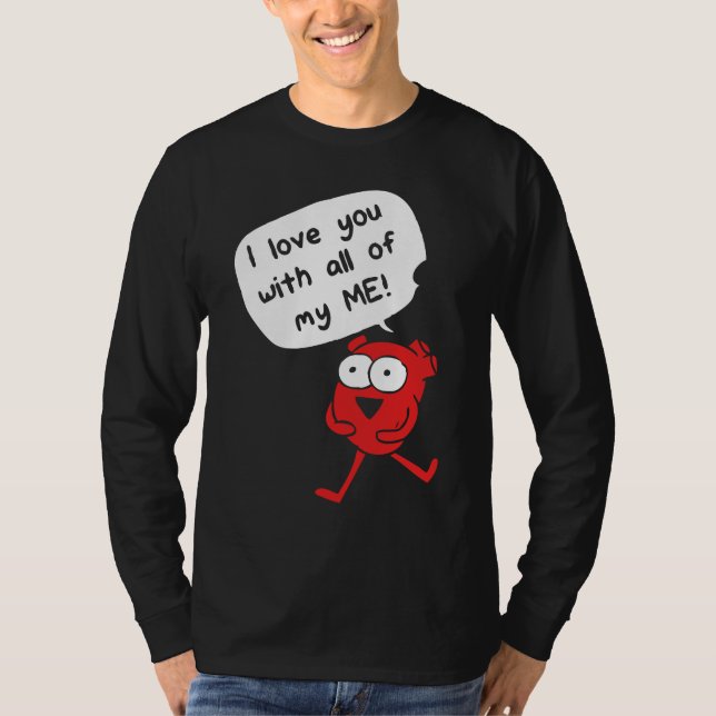 Camiseta I Love You With All My Me – Cute Valentine (Frente)