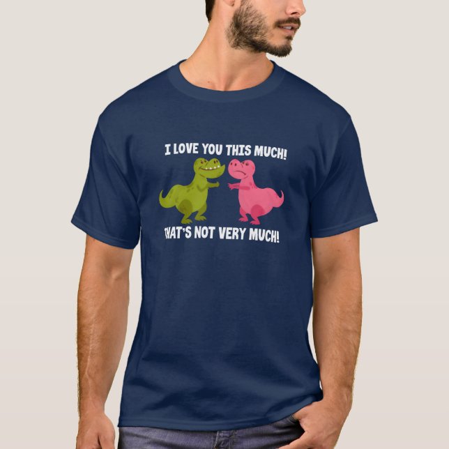 Camiseta I Love Youhis Muchhats Not Very Much Dinosaur gift (Frente)